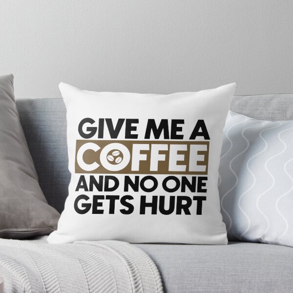 Item preview, Give me a coffee and no one gets hurt designed and sold by Bigilyy.