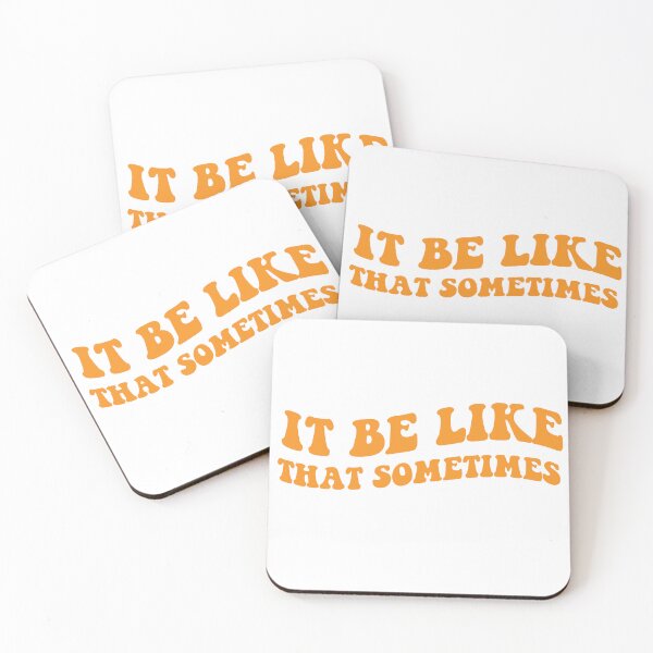 Item preview, It Be Like That Sometimes quote designed and sold by funnyshop222.