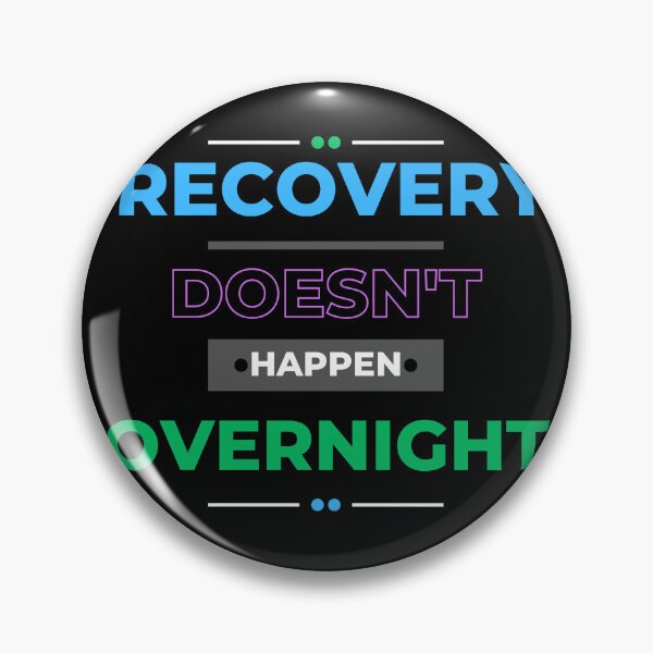 Item preview, Recovery Doesn't Happen Overnight designed and sold by MiracleROLArt.