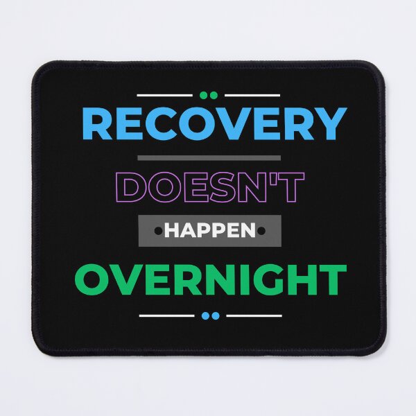 Item preview, Recovery Doesn't Happen Overnight designed and sold by MiracleROLArt.