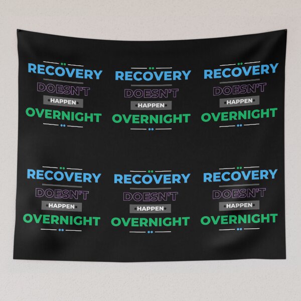 Item preview, Recovery Doesn't Happen Overnight designed and sold by MiracleROLArt.