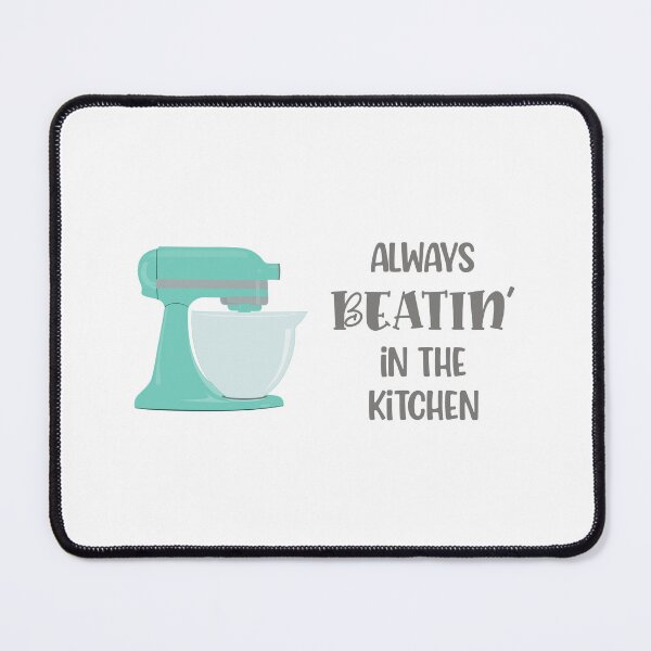 Item preview, Always Beatin’ in the Kitchen (Aqua) designed and sold by epinkb.