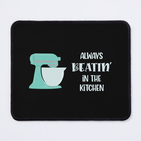 Item preview, Always Beatin’ in the Kitchen (Aqua on Black) designed and sold by epinkb.