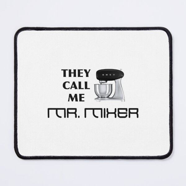 Item preview, They Call Me Mr. Mixer designed and sold by epinkb.