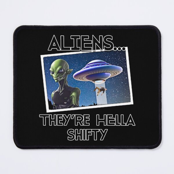 Item preview, Aliens are hella shifty designed and sold by JakeMauiDesign.