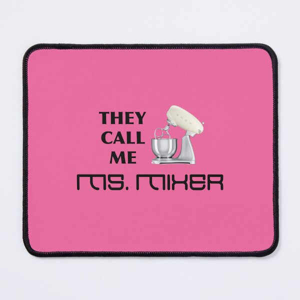 Item preview, They Call Me Ms. Mixer (on Pink) designed and sold by epinkb.