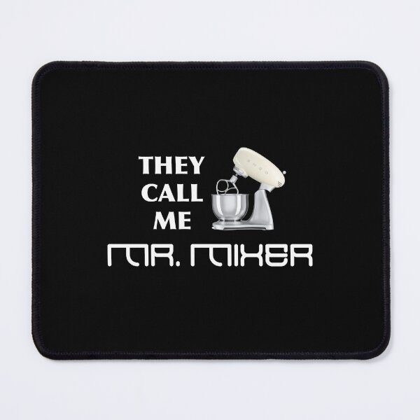 Item preview, They Call Me Mr. Mixer (on Black) designed and sold by epinkb.