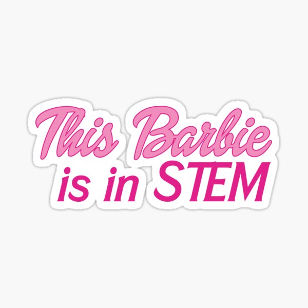 "This Barbie is in STEM" Sticker for Sale by BlkArchaeology Redbubble