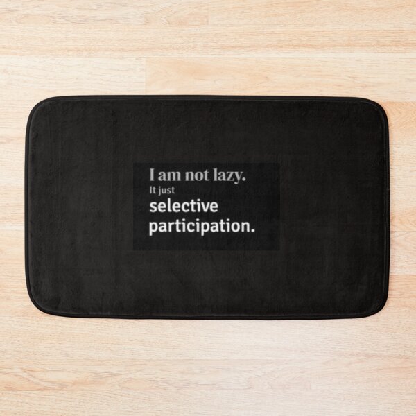 Item preview, Im not lazy. It just selective participation. designed and sold by Aisyah99azman.