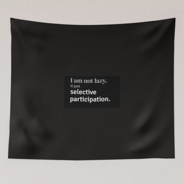 Item preview, Im not lazy. It just selective participation. designed and sold by Aisyah99azman.