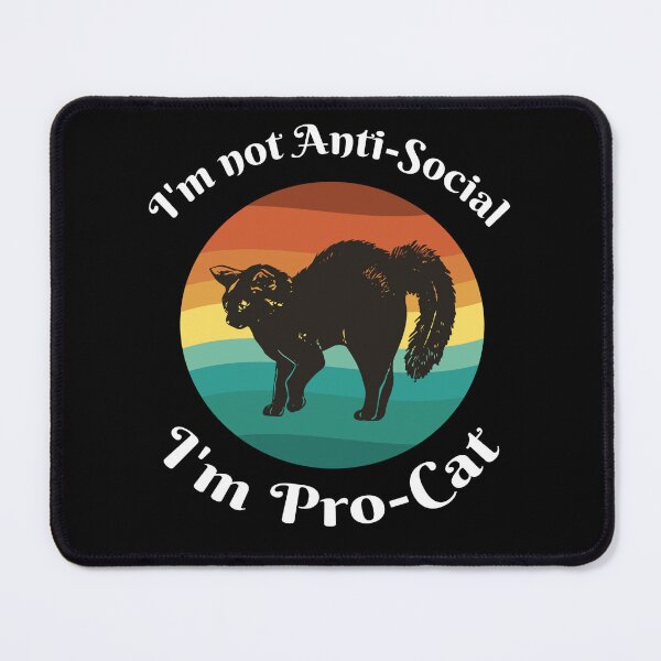 Item preview, I'm not Anti-Social, I'm Pro-Cat designed and sold by Pattranit56.