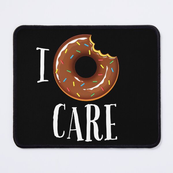 Item preview, I Donut Care designed and sold by BeagleDesigns.