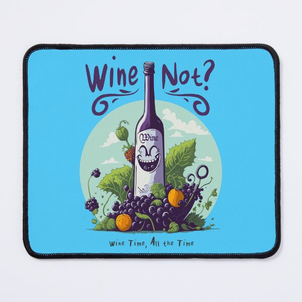 Item preview, Wine Time, All the time designed and sold by IcalsaidArt.