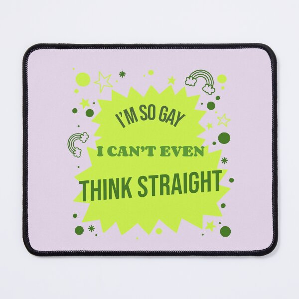 Item preview, I'm So Gay, I Can't Even Think Straight Funny designed and sold by Harmonick-Tees.