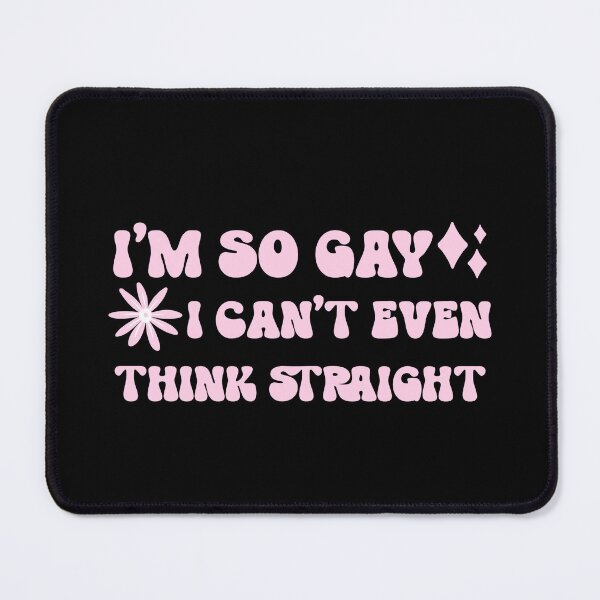 Item preview, I'm So Gay, I Can't Even Think Straight Funny designed and sold by Harmonick-Tees.