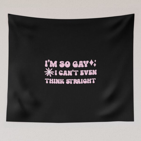 Item preview, I'm So Gay, I Can't Even Think Straight Funny designed and sold by Harmonick-Tees.