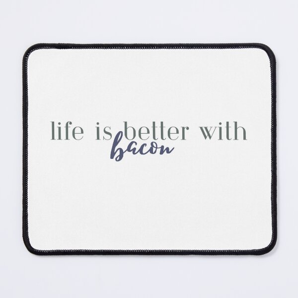 Item preview, Life is Better with Bacon | Bacon Lover | Meat | Funny designed and sold by ShoniwDesigns.