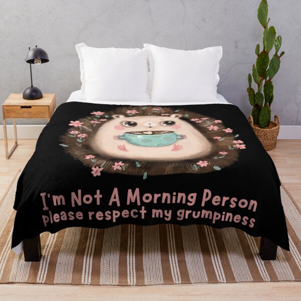 Item preview, I'm not a morning person, please respect my Grumpiness designed and sold by Paula Helit.