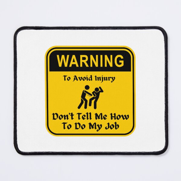 Item preview, To avoid injury don't tell me how to do my job Essential T-Shirt designed and sold by StoreSB.