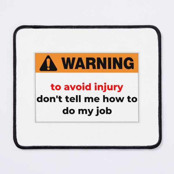 Item preview, To avoid injury don't tell me how to do my job Essential T-Shirt designed and sold by StoreSB.