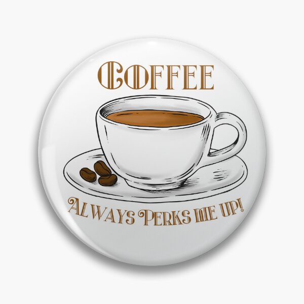 Item preview, Coffee Always Perks Me Up! Coffee Lover Gift. designed and sold by SSustainable.
