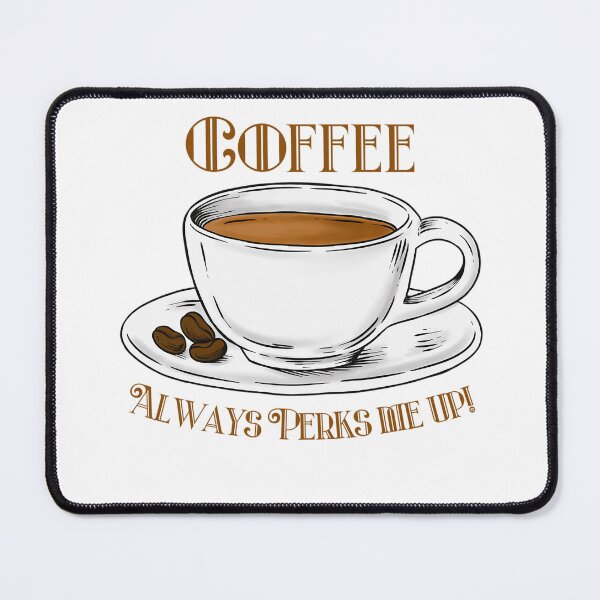 Item preview, Coffee Always Perks Me Up! Coffee Lover Gift. designed and sold by SSustainable.