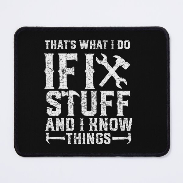 Item preview, That's What I Do I Fix Stuff And I Know Things T-Shirt designed and sold by design-animals.