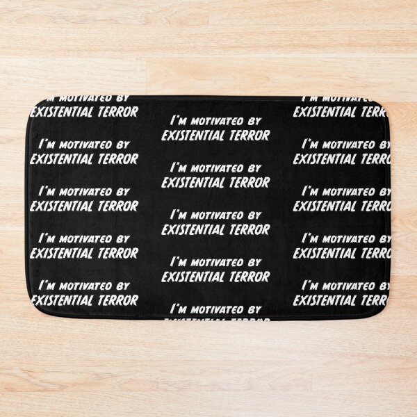 Item preview, I'm Motivated By Existential Terror designed and sold by AbrahamicDesign.