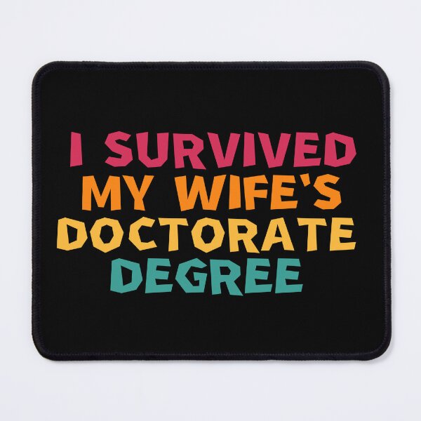 Item preview, i survived my wife's doctorate degree designed and sold by manandi1.