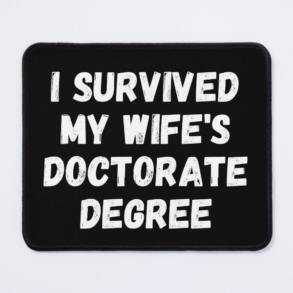 Item preview, i survived my wife's doctorate degree designed and sold by manandi1.