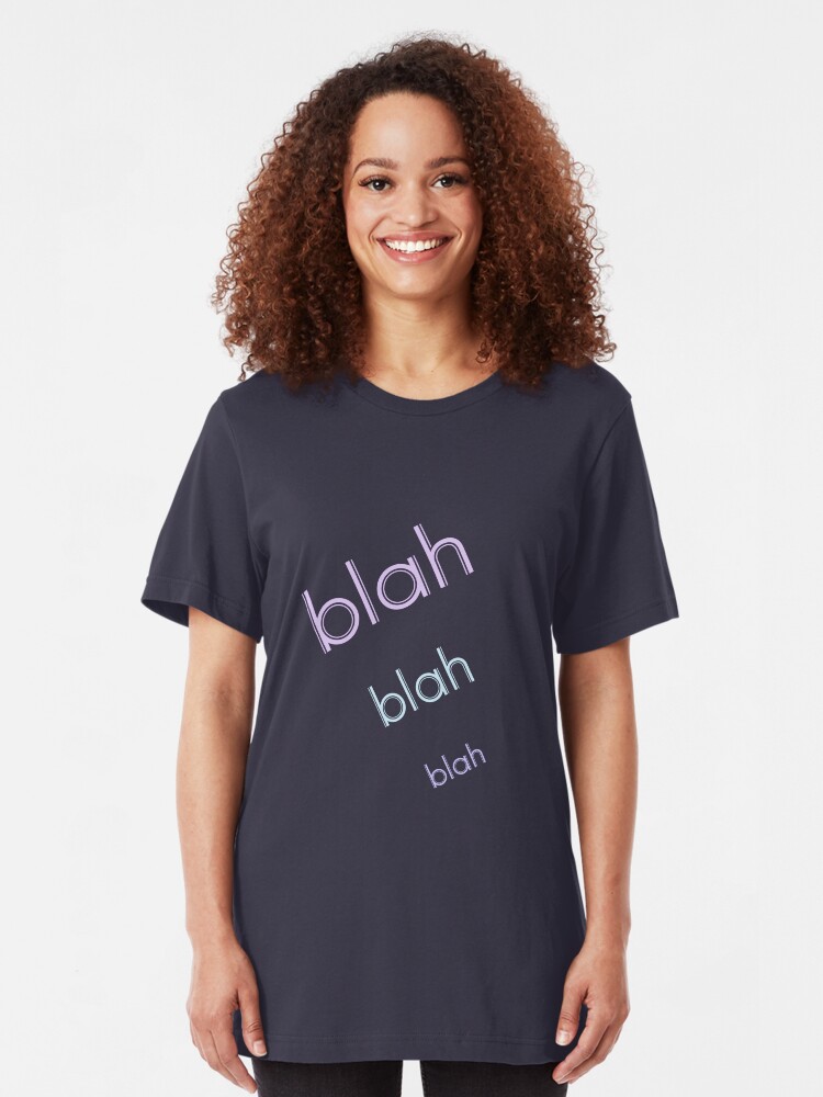 Alternate view of Blah Blah Blah (best on dark) Slim Fit T-Shirt