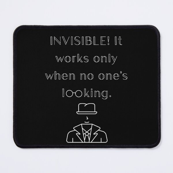 Item preview, Invisible! It works only when no one's looking designed and sold by Hadesiaq.