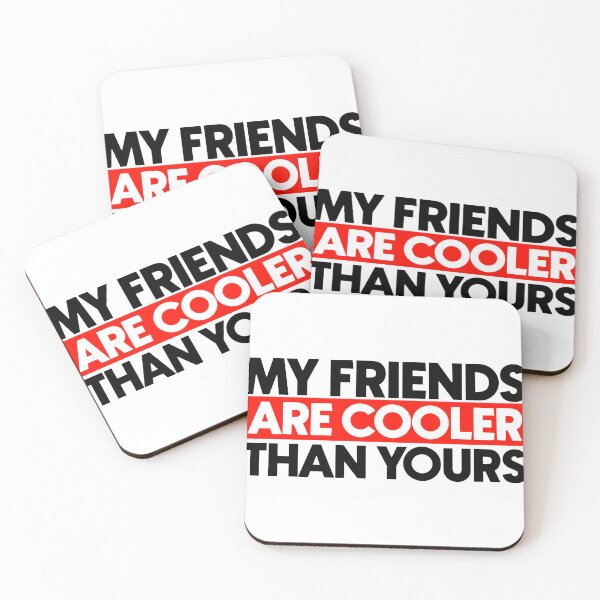 Item preview, My friends are cooler than yours designed and sold by Bigilyy.