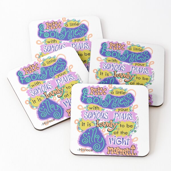 Item preview, A Little Foolishness - Horace quote- be silly, inner child, fun color, Scott by Design designed and sold by Haley Scott.