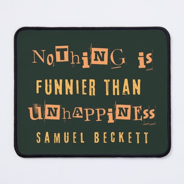 Item preview, Samuel Beckett portrait and quote: Nothing is funnier than unhappiness. designed and sold by artbleed.