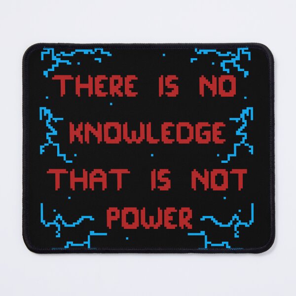 Item preview, There is no Knowledge that is not Power! designed and sold by Venno9.