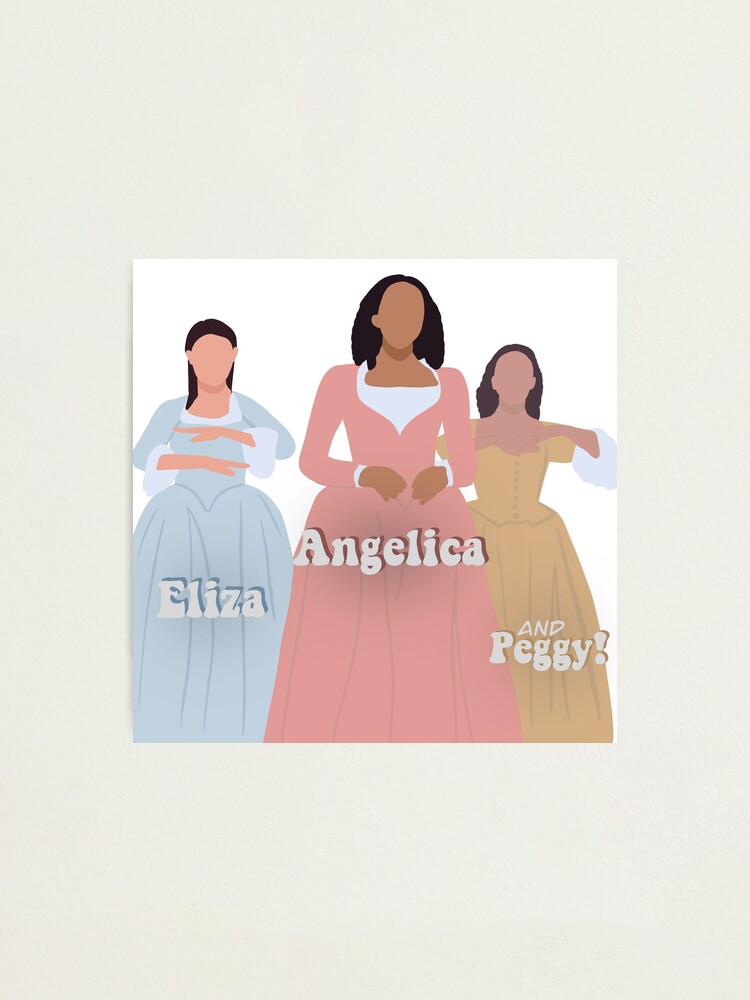 Angelica Eliza and Peggy Schuyler Sisters Hamilton Musical Photographic Print for Sale by Katie Walker Redbubble