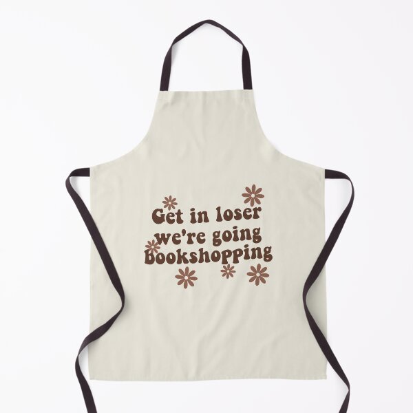 Item preview, Get in loser we're going bookshopping designed and sold by Gwendesigns.