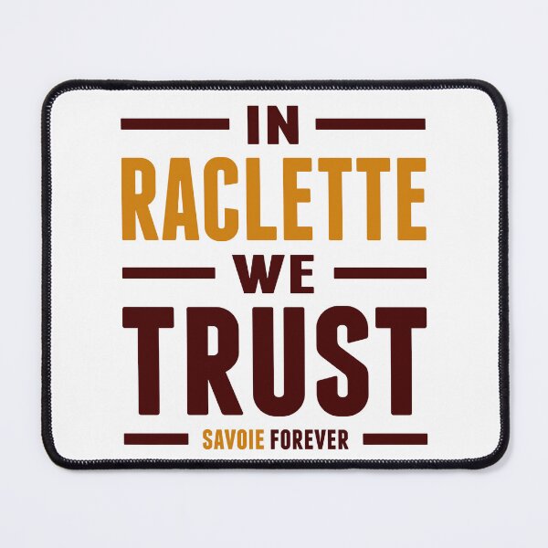 Item preview, In raclette we trust - Savoie designed and sold by Localodesign.