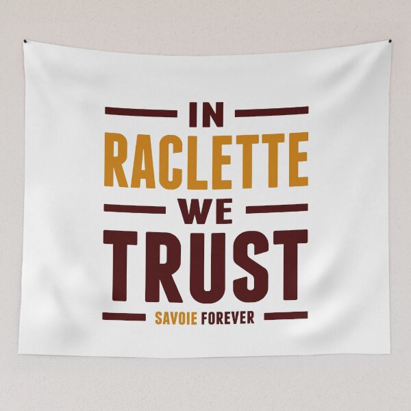 Item preview, In raclette we trust - Savoie designed and sold by Localodesign.