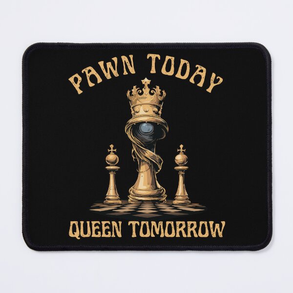 Item preview, Pawn Today, Queen Tomorrow - Chess Design designed and sold by Zandalus.