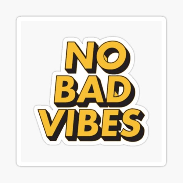 Item preview, NO BAD VIBES STICKER  designed and sold by Zaidsinki.