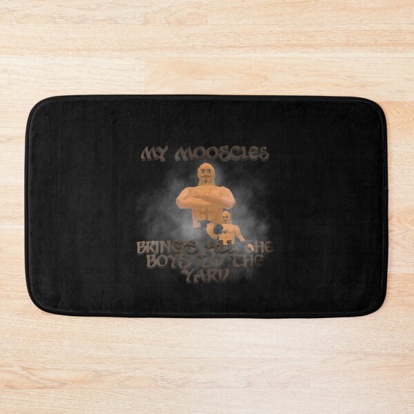 Item preview, My Mooscles Brings All The Boys To The Yard - Bulk Bogan designed and sold by Dopyrrrr.