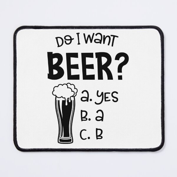 Item preview, Do I Want Beer Question designed and sold by ShopWilPrints.