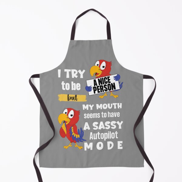 Item preview, I Try To Be A Nice Person, But My Mouth Seems To Have A Sassy Autopilot Mode - Funny Quote designed and sold by Heartee.