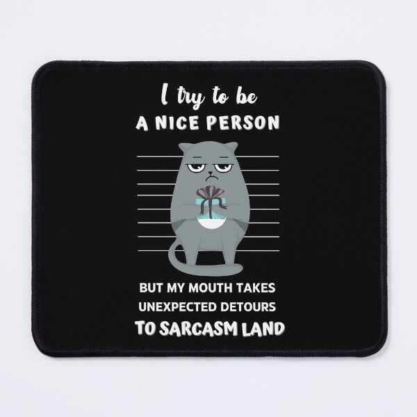 Item preview, I Try To Be A Nice Person, But My Mouth Unexpected Detours To Sarcasm Land - Funny Quote designed and sold by Heartee.