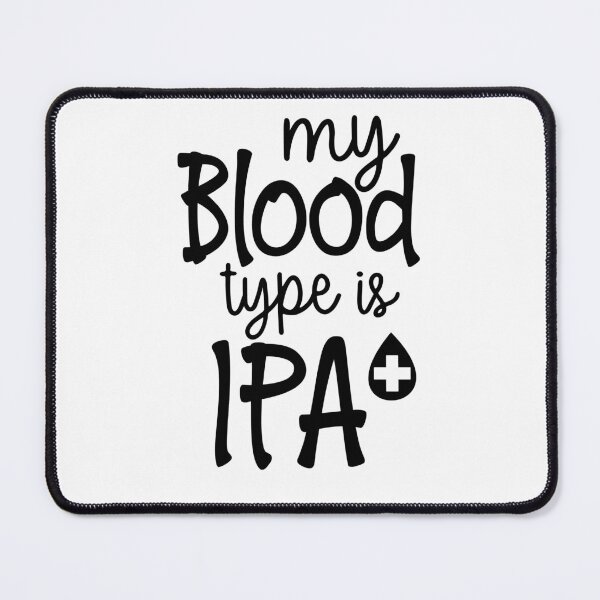 Item preview, My Blood Type is IPA designed and sold by ShopWilPrints.