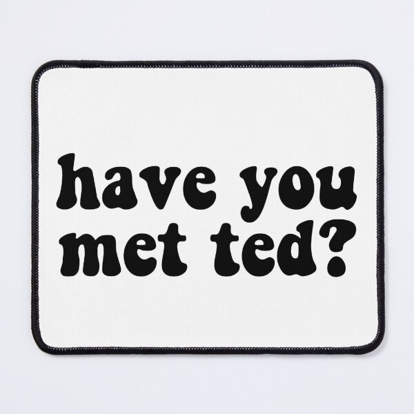 Item preview, have you met ted? designed and sold by designsbysamantha.
