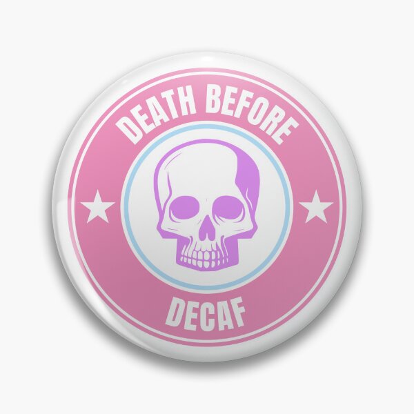 Item preview, Death Before Decaf designed and sold by UtterlyCutterly.