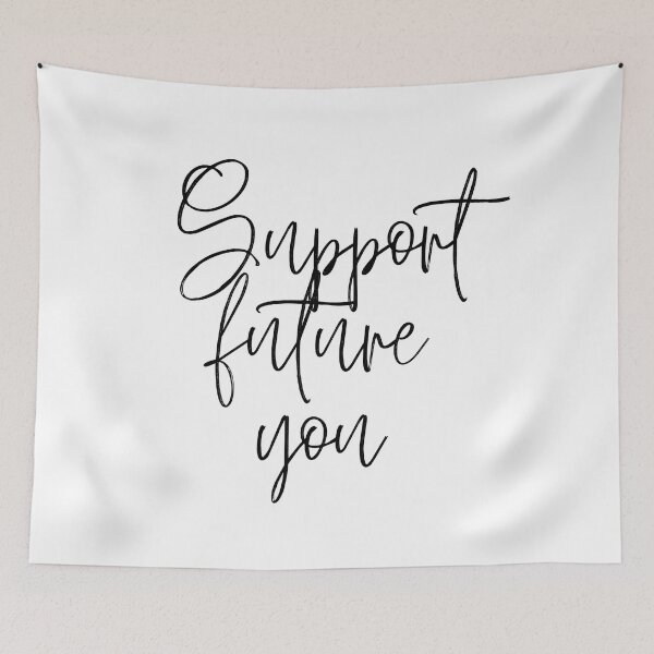 Item preview, Support future you designed and sold by LaurenPittaway.